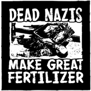 Dead Nazis Make Great Fertilizer Punk Patch DIY Anti-Fascist Metal Crust Doom Canvas Sew-On Patch for Battle Vest Jacket Backpack ANTIFA