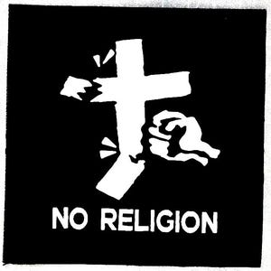 May include: A black and white patch with a stylized image of a fist punching a cross. The text "NO RELIGION" is printed below the image.