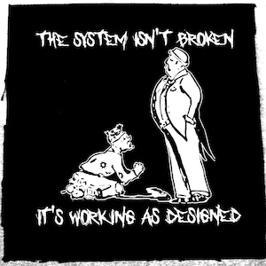 The System Isn't Broken Punk Patch DIY System Anti-Capitalist Metal Crust Doom Canvas Sew-On Patch for Battle Vest Jacket Backpack Jeans