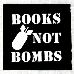 Books Not Bombs Punk Patch DIY Metal Crust Doom Canvas Sew-On Patch for Battle Vest Jacket Backpack Anti-War Activism Anti-Authority