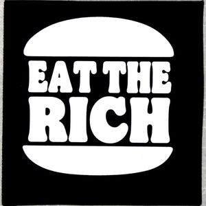 May include: A black and white image of a burger with the text "Eat the Rich" in white letters.