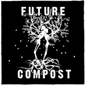 Future Compost Eco-Anarchy Punk Patch DIY Environmentalist Metal Crust Doom Canvas Sew-On Patch for Battle Vest Jacket Backpack ANTIFA