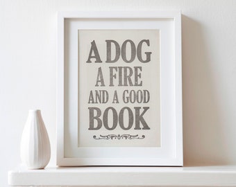 A Dog, a fire and a good book letterpress print, Literary gift for dog lovers