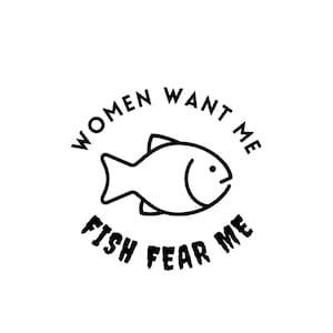 Women Want Me, Fish Fear Me Sticker