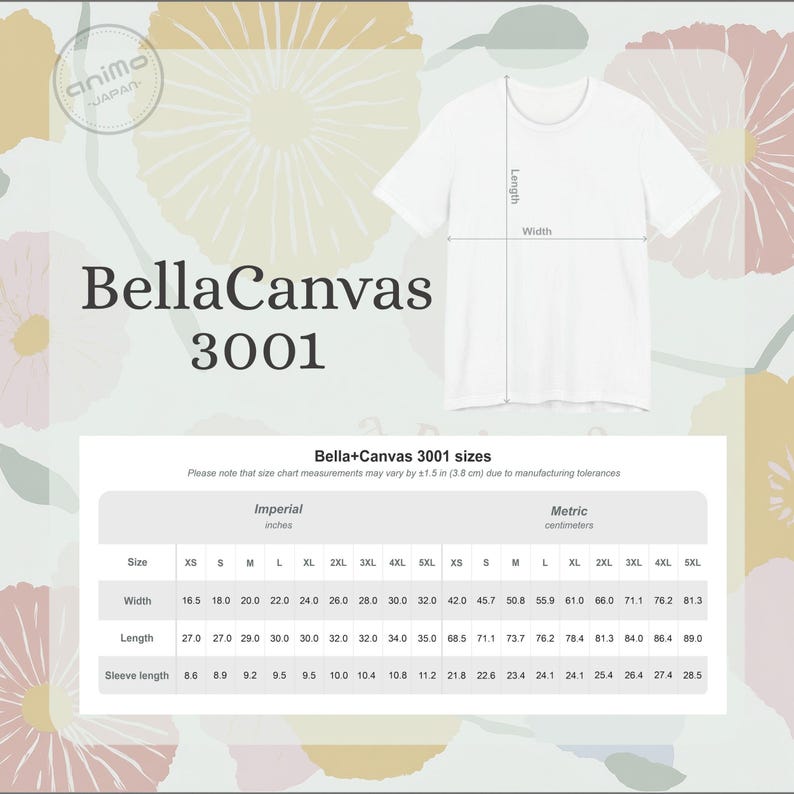 May include: A white Bella+Canvas 3001 t-shirt displayed with a size chart showing width, length, and sleeve length measurements in inches. The graphic includes the text BellaCanvas 3001 and Animo Japan, set against a floral background pattern.