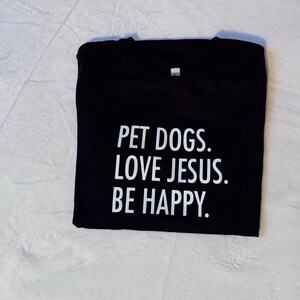 Dog Lover Christian T-Shirt | Pet Dogs, Love Jesus, Be Happy