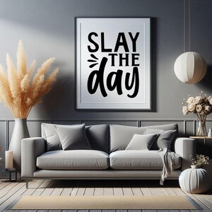 Slay the Day Motivational Wall Art | Inspirational Digital Print for Home & Office Decor&quot;