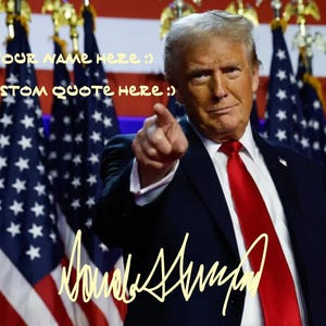 Donald Trump Signed Photo Custom Name Personalized Trump Picture