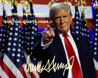 Donald Trump Signed Photo Custom Name Personalized Trump Picture