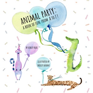 Animal Party - Un libro de diversión de la A a la Z por Ashley Blas, ilustrado por Shirley DuRant, Aliteración, Aprendizaje de letras, Alfabeto animal