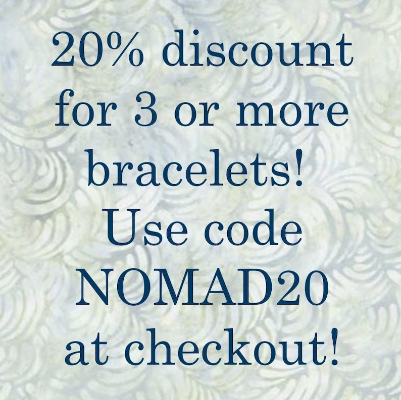 May include: Text on a light blue and white patterned background reads: "20% discount for 3 or more bracelets! Use code NOMAD20 at checkout!"