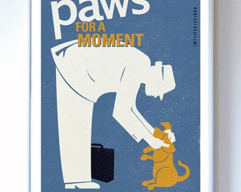 Originele illustratie - Pet Care PSA - Paws For A Moment - Typografie Art Print