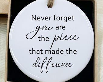 Never forget you are the piece that made the difference, Personalized Thank You Gift, Coworker Gift, Appreciation Gift, Teacher Gift, Friend