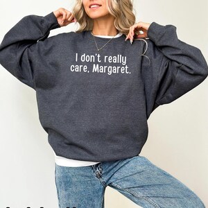 I Don&#39;t Really Care Margaret Sweatshirt, JD Vance Sweatshirt, Vance Quote Sweatshirts, Funny Vice President Sweatshirt, Gildan Sweatshirt