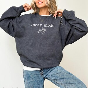 Vacay Mode Shirt for Friends Vacation, Matching Family Sweatshirt, Vacay Mode Shirt for Girls Trip, Summer Vacation,Unisex Travel Sweatshirt