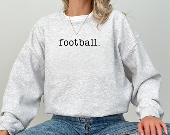Football Sweatshirt, Football Fan Sweatshirt, Football Mom Sweatshirt, Football Lover Gifts, Football Team Sweatshirt, Gildan Sweatshirt