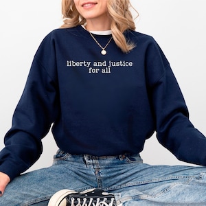 Liberty And Justice For All Sweatshirt, Activist Protest Shirt, Antiracism Shirt, Immigration Shirt, Fundemantal Rights Shirt, Human Rights