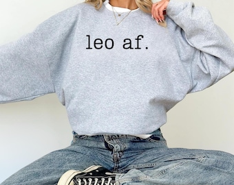 Leo AF Sweatshirt, Leo Zodiac Sweatshirt, Leo Birthday Sweatshirt, Astrology Sweatshirt,Zodiac Sign Shirt,Gildan Sweatshirt,Plus Size Hoodie