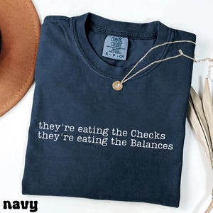 They&#39;re Eating the Checks They&#39;re Eating the Balances, Comfort Colors Anti-Trump Shirt, Anti-MAGA,Anti-Trump Fascism, America&#39;s Hilter Decal