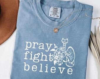 Pray Fight Believe Shirt, Lung Cancer Comfort Colors Shirt, Lung Cancer Warrior Shirt, Hey Cancer Tee, Cancer Fighter Gift, Bella Canvas