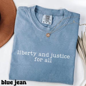 Liberty And Justice For All Comfort Colors Shirt, Activist Protest Shirt,Antiracism Shirt,Immigration Tee,Fundemantal Rights Tee,4th of July