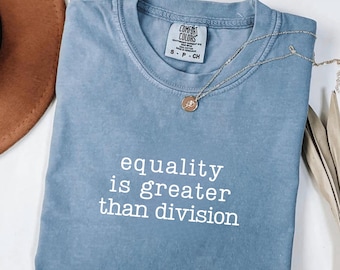 Equality Is Greater Than Division Shirt, Immigration Shirt, Equality Shirts, Human Rights T-Shirt, BLM Shirt, Protest Shirt, Plus Size Shirt