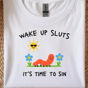 Wake Up Sluts T-Shirt funny animal shirt meme graphic tee sarcastic t-shirt cursed tshirt unhinged humor top viral t-shirt image 1
