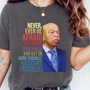 Comfort Colors Get In Trouble Shirt: John Lewis LGBTQ Activist Tee