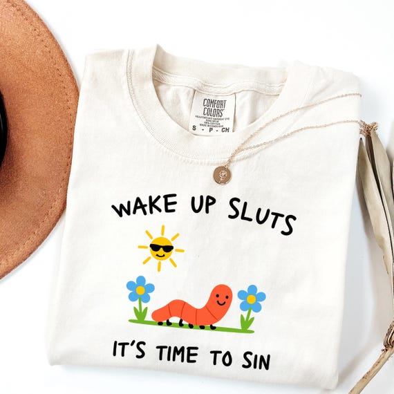 Comfort Colors® Wake Up Sluts T-Shirt funny animal shirt meme graphic tee sarcastic t-shirt cursed tshirt unhinged humor top viral t-shirt