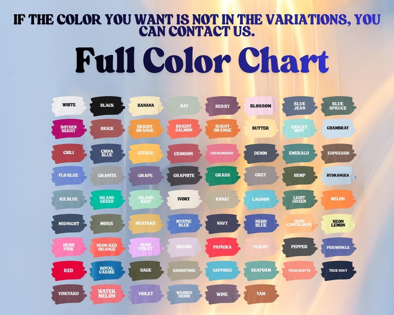 May include: A full color chart with a variety of colors, including white, black, and banana. The chart also includes text that says, "If the color you want is not in the variations, you can contact us."