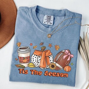 Tis The Season Comfort Colors Shirt: Pumpkin Spice, Football, Fall Graphic Tee