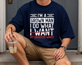 Comfort Colors® Funny Dad-shirt Ik ben een volwassen man, mijn dochter wil een T-shirt met print Cadeau voor vader