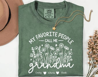 Comfort Colors® Custom Grandma Shirt With Kids Names, Mothers Day Gift For Mom, Wildflowers Grandma Tee, My Favorite People Call Me Grandma