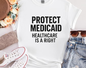 Chemise Protect Medicaid : t-shirt Bold Healthcare is a right, t-shirt politique, cadeau professionnel Medicaid, t-shirt unisexe graphique tendance