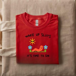 Wake Up Sluts T-Shirt funny animal shirt meme graphic tee sarcastic t-shirt cursed tshirt unhinged humor top viral t-shirt image 4
