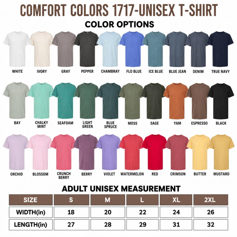 May include: A chart displaying a variety of Comfort Colors 1717 unisex t-shirts in various colors, including white, gray, and black. The chart also shows the adult unisex measurements in inches for sizes S to 2XL.