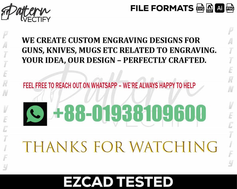K&ouml;nnte beinhalten: Grafik mit dem Text "WE CREATE CUSTOM ENGRAVING DESIGNS FOR GUNS, KNIVES, MUGS ETC RELATED TO ENGRAVING. YOUR IDEA, OUR DESIGN - PERFECTLY CRAFTED." Enth&auml;lt eine WhatsApp-Kontaktnummer und Dateiformatsymbole. Die Worte "THANKS FOR WATCHING" werden ebenfalls angezeigt.