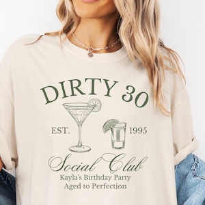30th Birthday T-Shirt, Dirty 30 Shirt, 30th Birthday Gift for Her,Custom 30th Birthday Social Club Cocktail Shirt,Birthday Party Group Shirt