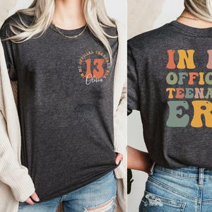 Custom Official Teenager Era TShirt, In My Teenage Era Shirt, Teenager 13 TShirt, 13th Birthday, Girl Thirteenth Shirt, Personalized Shirt