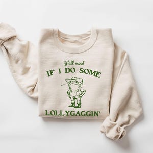 Y&#39;all Mind If I Do Some Lollygaggin&#39; Sweatshirt, Cute Frog Tee, Unisex Funny Shirt, Trending Gifts For Woman, Adult Humor Saying Shirt