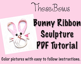 INSTANT DOWNLOAD Easter Bunny Face Ribbon Sculpture Hair Bow PDF Tutorial