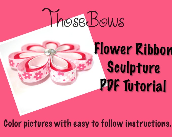 Flower Ribbon Sculpture Hair Bow PDF Tutorial Etsy