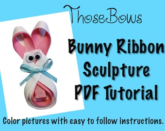 Instant Download Bunny Ribbon Sculpture Hair Bow PDF Tutorial- EBook