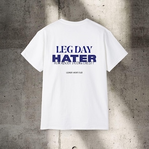 Funny Leg Day Hater Tee | Unisex Cotton Shirt for Gym Lovers, Workout Humor, Fitness Gift, Casual Wear, Motivation Apparel