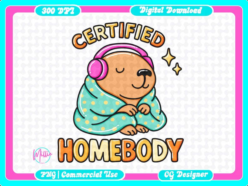 K&ouml;nnte beinhalten: Digitalgrafik mit einem Cartoon-Wasserschwein, das in eine t&uuml;rkisfarbene Decke mit gelben Punkten geh&uuml;llt ist und einen rosa Kopfh&ouml;rer tr&auml;gt. Der Text lautet "CERTIFIED HOMEBODY" in orangefarbenen und gelben Buchstaben mit glitzernden Sternen.