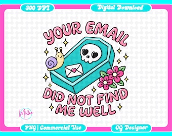 Lustiges Office Humor PNG: 'Your Email Did Not Find Me Well' Digital Design