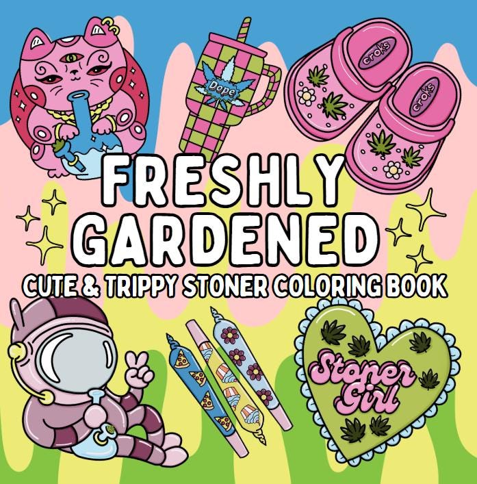 Freshly Gardened – Libro de colorear stoner digital, páginas con temática de cannabis para relajarse, regalos 420 y coloreado mindful