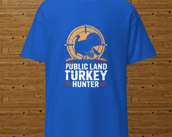 Public Land Turkey Hunter- Funny Outdoor Hunting Saying-wildlife hunter