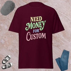 Need Money For Concert Tickets T-Shirt