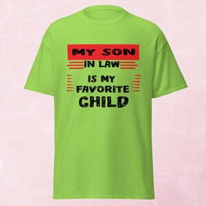 My Son In Law Is My Favorite Child Funny Fathers Day T-Shirt